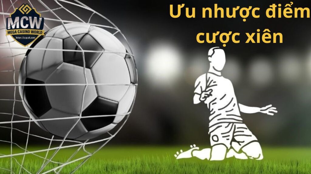Ưu nhược điểm của cược xiên